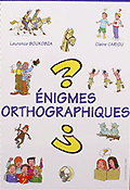 Enigmes orthographiques - Laurence BOUKOBZA, Claire CARIOU