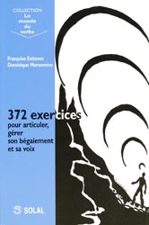 372 exercices pour articuler, gérer son bégaiement et sa voix - Françoise ESTIENNE, Dominique MORSOMME