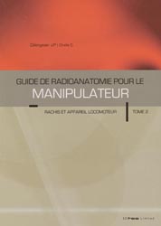 Guide de radioanatomie pour le manipulateur - Christelle CHELLE, Jean-Philippe DILLENSEGER