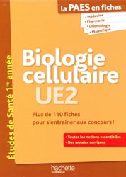 Biologie cellulaire UE2 - C. FAVRO, F. NICOLLE - HACHETTE - La PAES en fiches