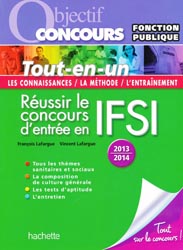 Réussir le concours d'entrée en IFSI  2013 - 2014 - F. LAFARGUE, V. LAFARGUE