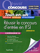 Réussir le concours d'entrée en IFSI Catégorie B - François LAFARGUE, Vincent LAFARGUE