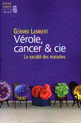 Vrole, cancer et cie La socit des maladies - Grard LAMBERT - SEUIL - Science ouverte