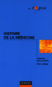 Histoire de la mdecine - Catherine ALLAMEL-RAFFIN, Alain LEPLGE