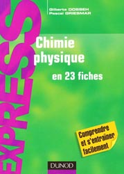 Chimie Physique - Gilberte DOSSEH, Pascal GRIESMAR - DUNOD - Express
