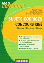 Sujets corrigés Concours kiné - P. TROGLIA, S. LOUVET, F. RAVOMANANA