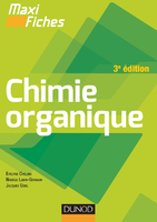 Maxi fiches de Chimie organique - 3e édition - Evelyne CHELAIN, Nadège LUBIN-GERMAIN, Jacques UZIEL
