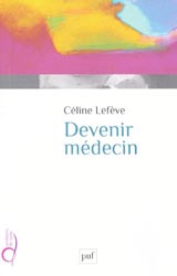 Devenir mdecin - Cline LEFVE - PUF - Questions de soin