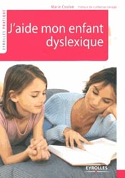 J'aide mon enfant dyslexique - Marie COULON - EYROLLES - Eyrolles pratique