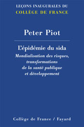 L'Epidmie du sida - Peter PIOT - FAYARD - Leons inaugurales du Collge de France