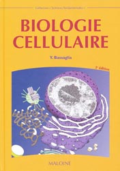 Biologie cellulaire - Yann BASSAGLIA - MALOINE - Sciences fondamentales