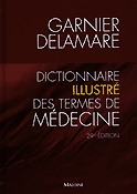 Dictionnaire illustr des termes de mdecine - GARNIER, DELAMARE - MALOINE - 