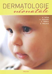 Dermatologie néonatale - A.TAÏEB, O.ENJOLRAS, P.VABRES, D.WALLACH.