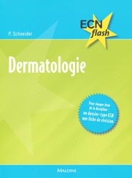 Dermatologie - P. SCHNEIDER - MALOINE - ECN flash