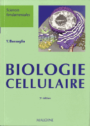 Biologie cellulaire - Yann BASSAGLIA - MALOINE - Sciences fondamentales