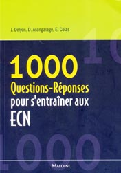 1000 Questions-Réponses pour s'entraîner aux ECN - J.DELYON, D.ARANGALAGE, E.COLAS