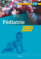 Pédiatrie - Romain BASMACI, Jean GASCHIGNARD, Nicolas HOERTEL - MALOINE - Dossiers cliniques ECN
