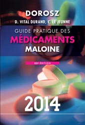 Guide pratique des médicaments 2014 - D. VITAL DURAND, C. LE JEUNE, Ph. DOROSZ - MALOINE - 