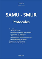 SAMU-SMUR : Protocoles - Collectif - Maloine - 