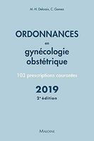 Ordonnances en gynécologie obstétrique : 103 prescriptions courantes -  - Maloine - 