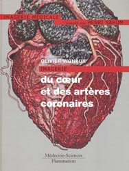 Imagerie du coeur et des artres coronaires - Sous la direction de Olivier VIGNAUX