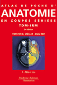 Anatomie en coupes sériées TDM-IRM Tome 1 Tête et cou - Torsten B.MÖLLER, Emil REIF