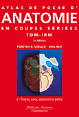 Anatomie en coupes sériées TDM-IRM Tome 2 Thorax, coeur, abdomen et pelvis - Torsten B.MÖLLER, Emil REIF