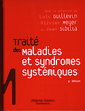Traité des maladies et syndromes systémiques - Sous la direction de Loïc GUILLEVIN, Olivier MEYER, Jean SIBILIA