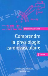 Comprendre la physiologie cardiovasculaire - Étienne-Paul D'ALCHÉ