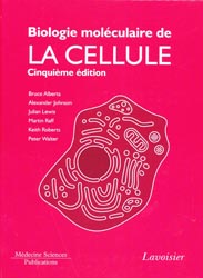 Biologie moléculaire de la cellule - B.ALBERTS, A.JOHNSON, J.LEWIS, M.RAFF, K.ROBERTS, P.WALTER