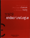 Traité d'endocrinologie - Sous la direction de Philippe CHANSON et Jacques YOUNG - FLAMMARION - Traités