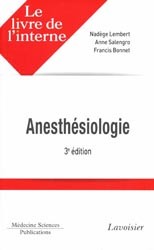 Anesthésiologie - Francis BONNET, Nadège LEMBERT, Anne SALENGRO - MÉDECINE SCIENCES PUBLICATIONS / LAVOISIER - Le livre de l'interne