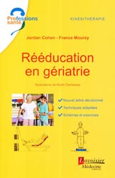 Rééducation en gériatrie - Jordan COHEN , France MOUREY - LAVOISIER MEDECINE SCIENCES - Professions santé