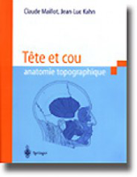 Tte et cou anatomie topographique - Claude MAILLOT, Jean-Luc KAHN