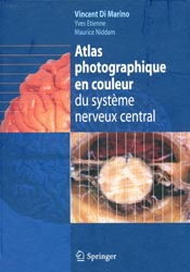 Atlas photographique en couleur du systme nerveux central - Vincent DI MARINO, Yves ETIENNE, Maurice NIDDAM