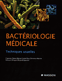Bactriologie mdicale Techniques usuelles - Franois DENIS, Marie-Ccile PLOY, Christian MARTIN, douard BINGEN, Roland QUENTIN - MASSON - 