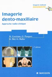 Imagerie dento-maxillaire - R.CAVÉZIAN, G.PASQUET, G.BEL, G.BALLER