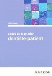 Codes de la relation dentiste-patient - Alain AMZALAG - MASSON - 