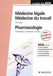 Médecine légale Médecine du travail Pharmacologie - M.COFFY, M.BARDOU, F.GOIRAND, F.LIRUSSI - MASSON - Cahiers des ECN
