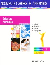 Sciences humaines - L.AUBERT, M.ENYOUMA, N.FALCON, P.SOUBAYRAND - ELSEVIER / MASSON - Nouveaux cahiers de l'infirmire 6