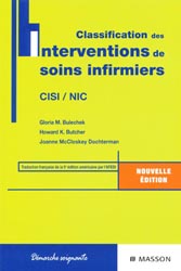 Classification des Interventions de soins infirmiers   CISI / NIC - Gloria M. BULECHEK, Howard K. BUTCHER, Joanne McCLOSKEY DOCHTERMAN