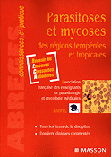 Parasitoses et  mycoses des régions tempérées et tropicales - Association Française des Enseignants de Parasitologie médicales ANOFEL - MASSON - Abrégés connaissances et pratique