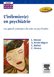 L'infirmier(e) en psychiatrie - Laurent MORASZ, Catherine BARBOT, Clémence MORASZ, Annick PERRIN-NIQUET