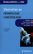 S'entraîner en hématologie cancérologie - C.SÉRANDOUR, C.SIEBERT