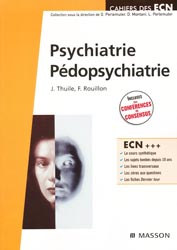 Psychiatrie pédopsychiatrie - J.THUILE, F.ROUILLON - MASSON - Cahiers des ECN