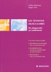 Les tensions musculaires Du diagnostic au traitement - Gilles PÉNINOU, Serge TIXA - MASSON - 