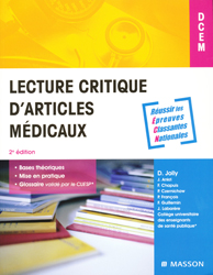 Lecture critique d'articles médicaux - D.JOLLY, J.ANKRI, F.CHAPUIS, P.CZERNICHOW, P.FRANÇOIS, F.GUILLEMIN, J.LABARÈRE, COLLÈGE UNIVERSITAIRE DES ENSEIGNANTS DE SANTÉ PUBLIQUE - MASSON - DCEM