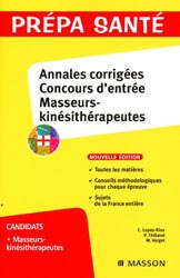 Annales corrigées Concours d'entrée Masseurs-kinésithérapeutes - C.LOPEZ-RIOS, V.THIBAUD, M.VARGEL