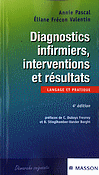 Diagnostics infirmiers, interventions et résultats - Annie PASCAL, Éliane FRÉCON VALENTIN