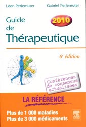 Guide de thérapeutique 2010 - Léon PERLEMUTER, Gabriel PERLEMUTER - MASSON - 